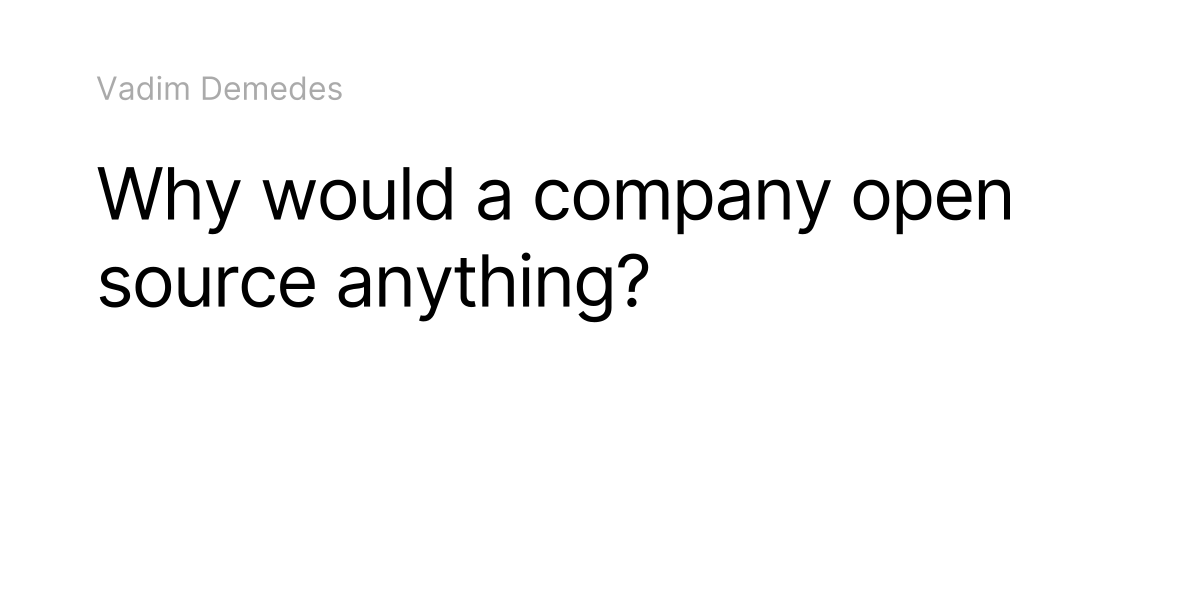 Why would a company open source anything?